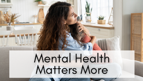 Mental Health Matters More