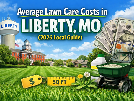 Average Lawn Care Costs in Liberty, Missouri (2026 Local Guide)