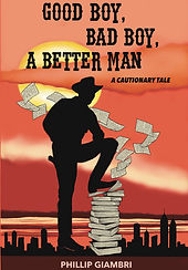 Front cover of Good Boy, Bad Boy, A Better Man 