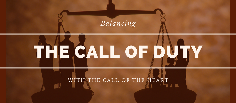 Balancing the Call of Duty with the Call of the Heart