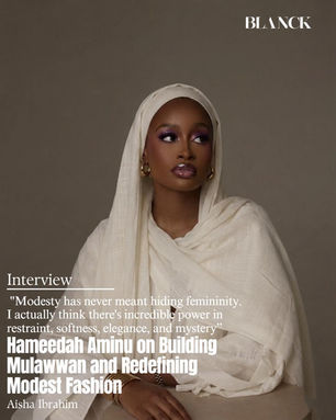 Hameedah Aminu on Building Mulawwan and Redefining Modest Fashion