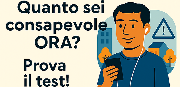 quanto sei consapevole ora