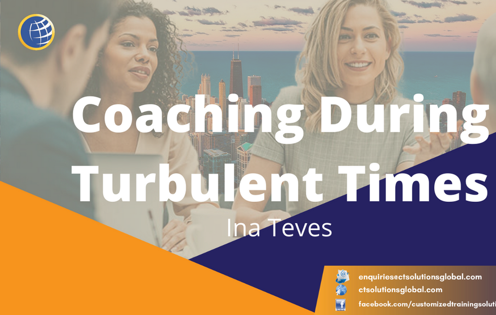Coaching During Turbulent Times; coaching skills development; coaching skills for leaders; practical leadership essentials; learn from thought leaders; learn from thought and business leaders; leadership toolbox; most relevant and relatable online resources; coaching as a key leadership skill