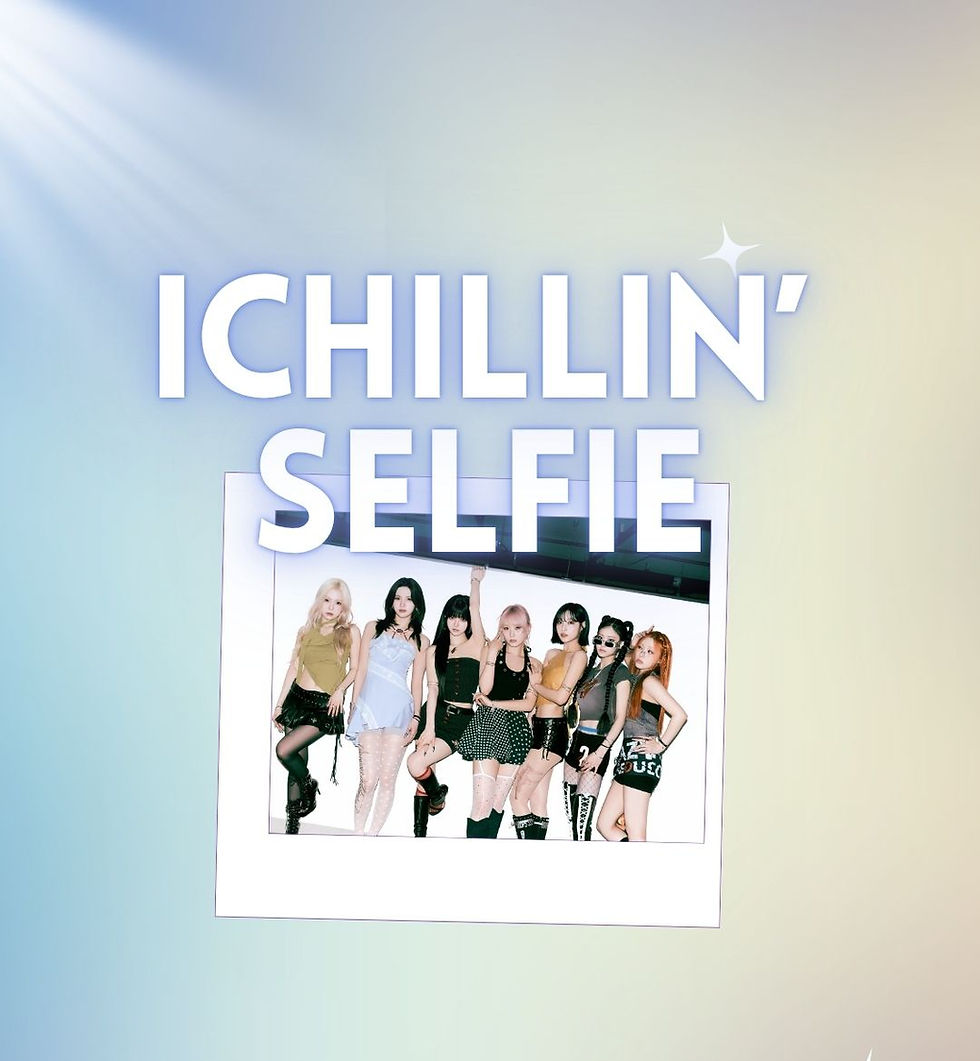 ICHILLIN' Selfies — General