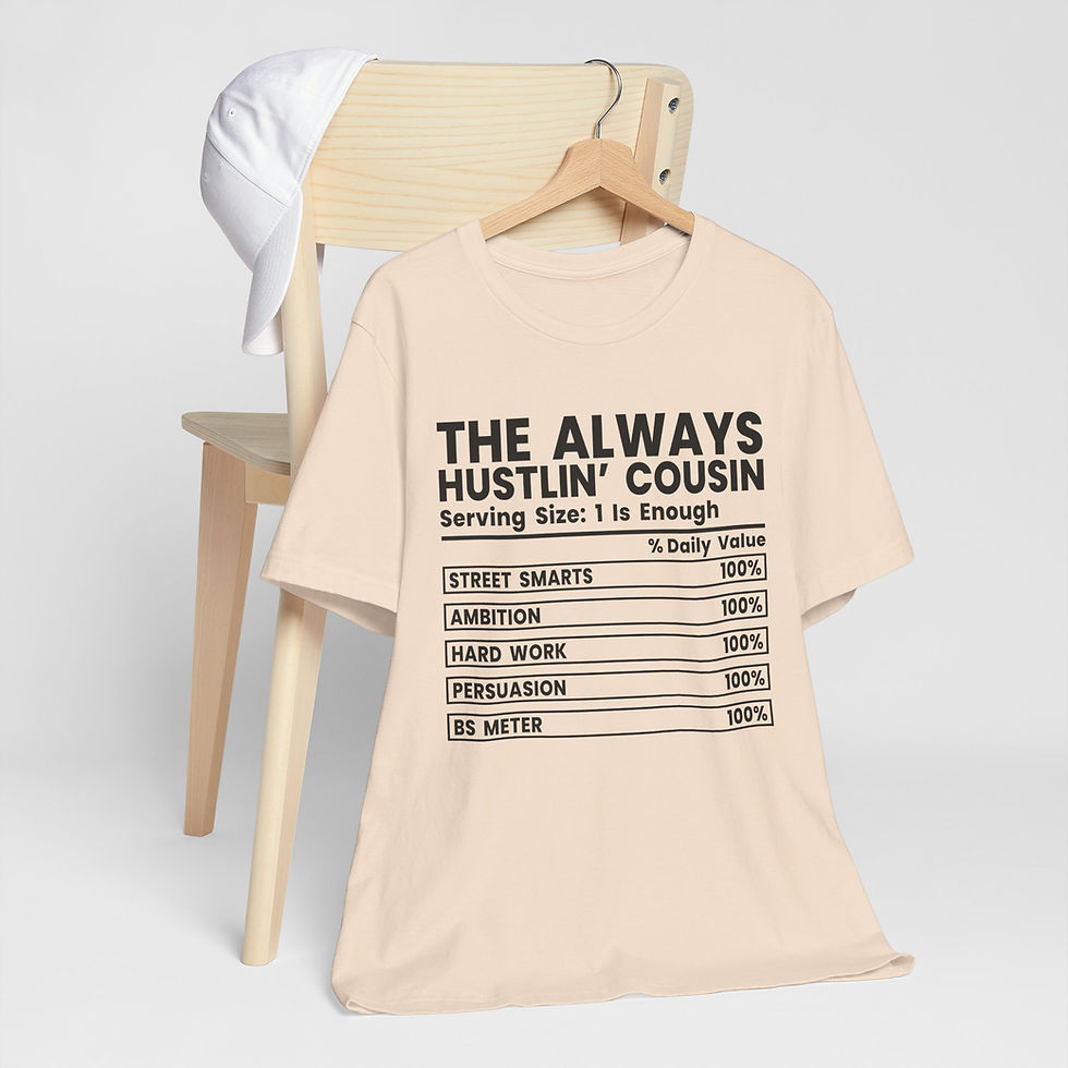 Thumbnail: The Always Hustlin' Cousin Tee — Funny Family Graphic T-Shirt