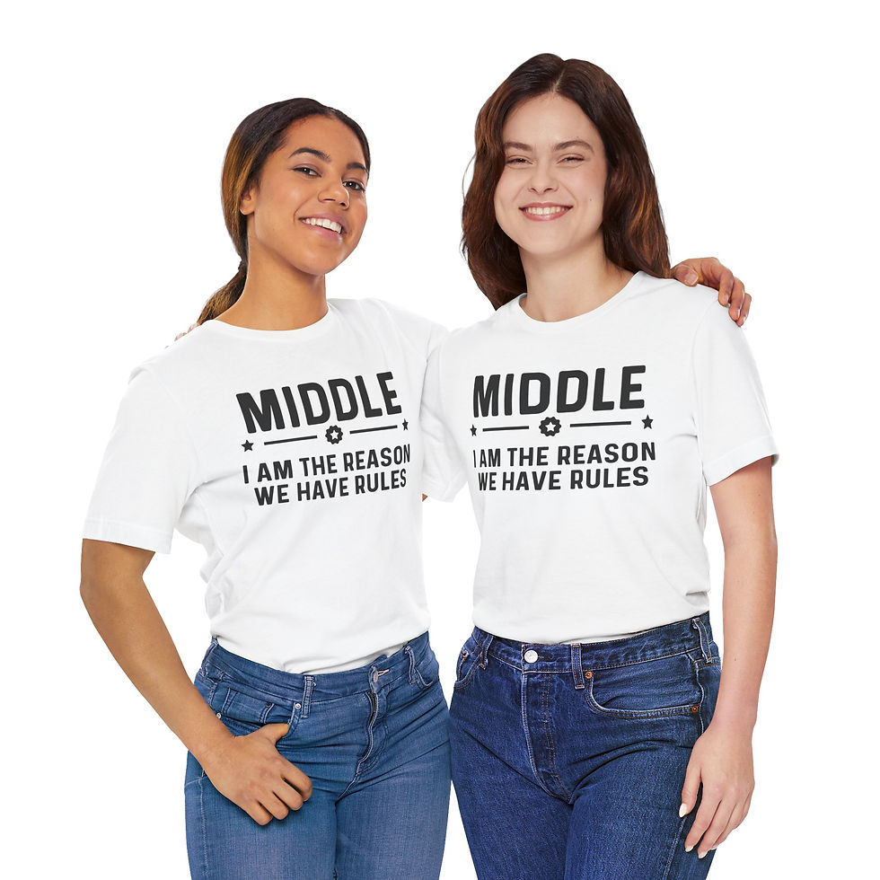 Thumbnail: Middle Child T-Shirt – "Middle I Am The Reason We Have Rules" Funny Sibling Tee