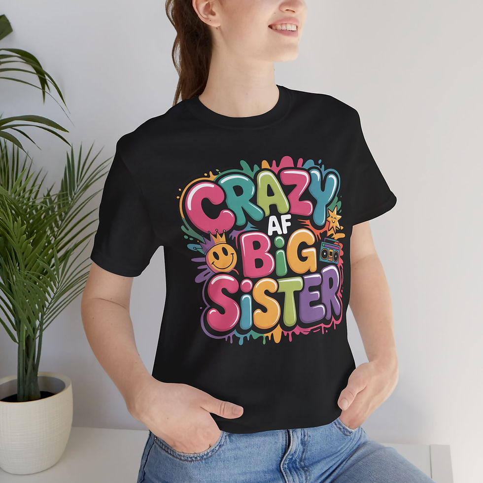 Thumbnail: Crazy Big Sister Unisex Tee, Fun Sibling Shirt, Gift for Sisters, Birthday Gift