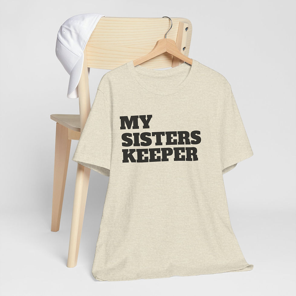 Thumbnail: My Sister's Keeper Tee — Bold Sisterhood Statement T‑Shirt