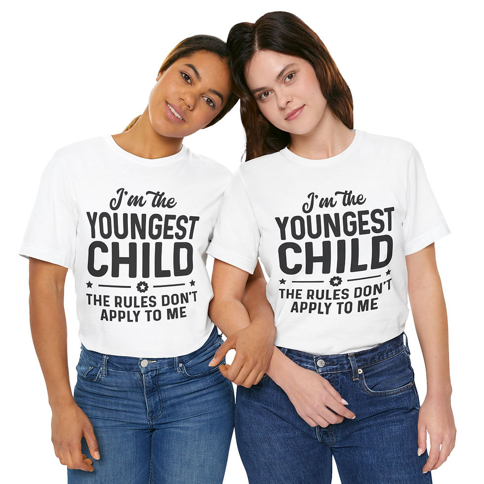 Thumbnail: Youngest Child Tee — "I'm the Youngest Child, The Rules Don't Apply to Me" 