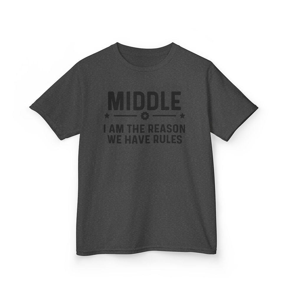 Thumbnail: Kids T-Shirt — “MIDDLE I Am The Reason We Have Rules” Funny Middle Child Tee