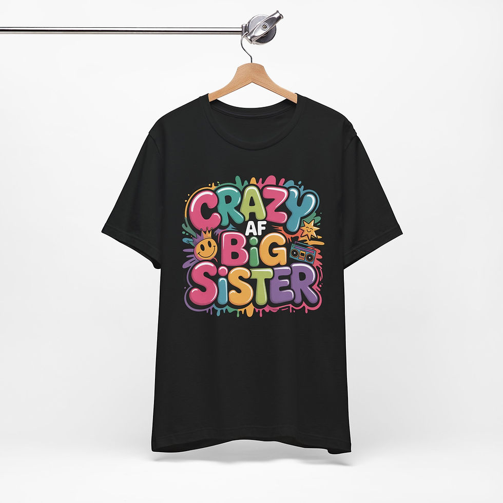 Thumbnail: Crazy Big Sister Unisex Tee, Fun Sibling Shirt, Gift for Sisters, Birthday Gift
