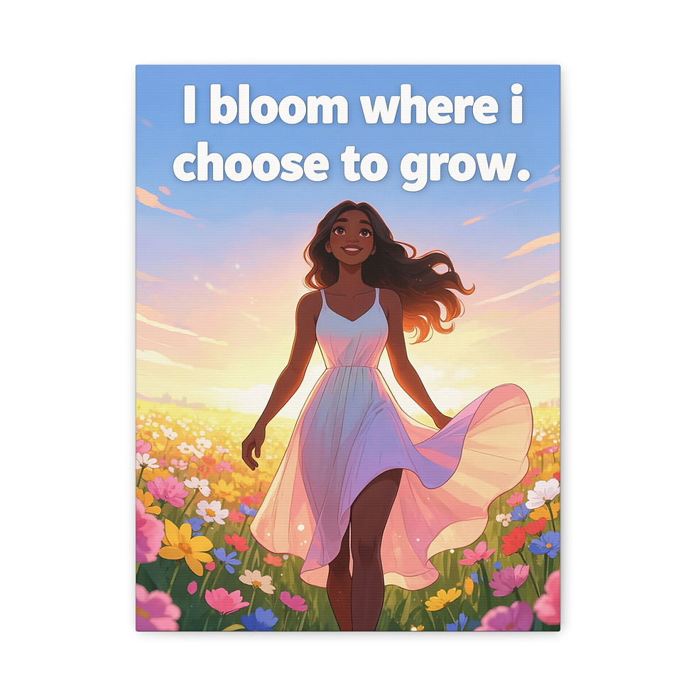 Thumbnail: Inspirational Canvas Print - "I Bloom Where I Choose to Grow"