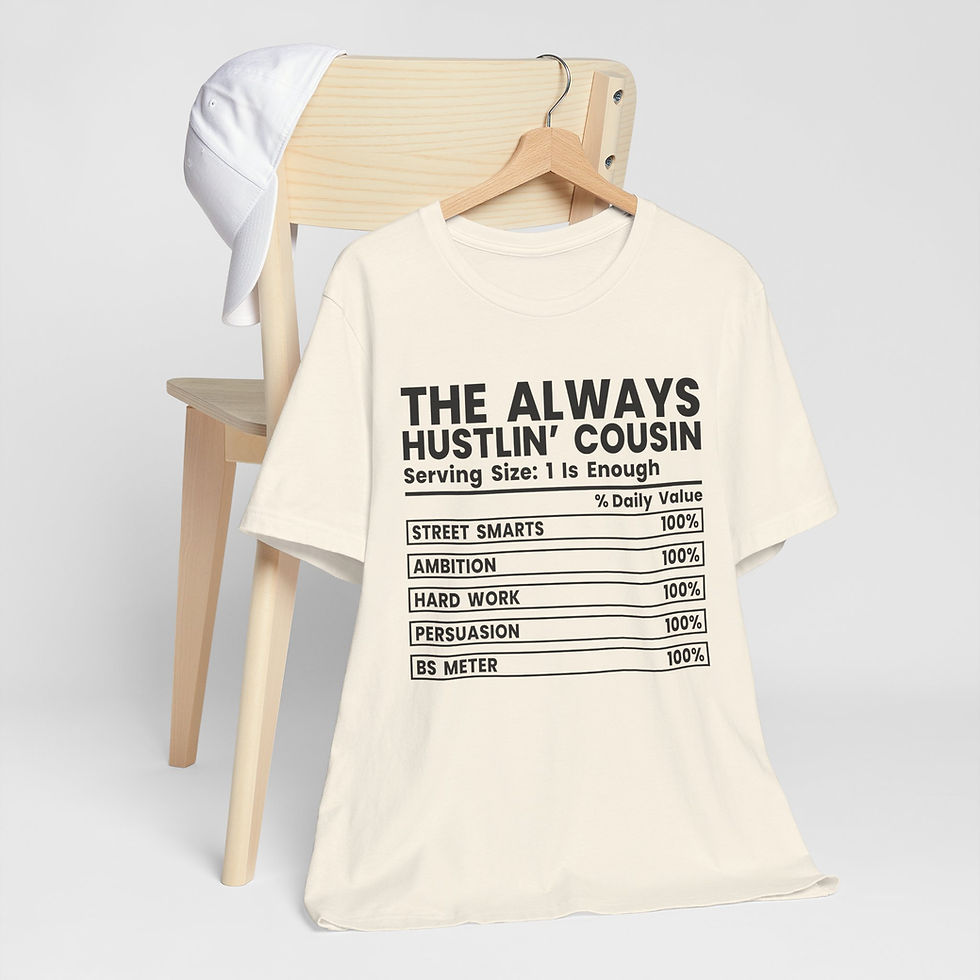 Thumbnail: The Always Hustlin' Cousin Tee — Funny Family Graphic T-Shirt