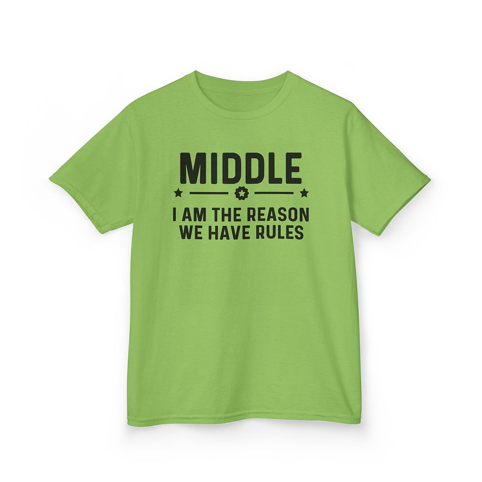 Thumbnail: Kids T-Shirt — “MIDDLE I Am The Reason We Have Rules” Funny Middle Child Tee