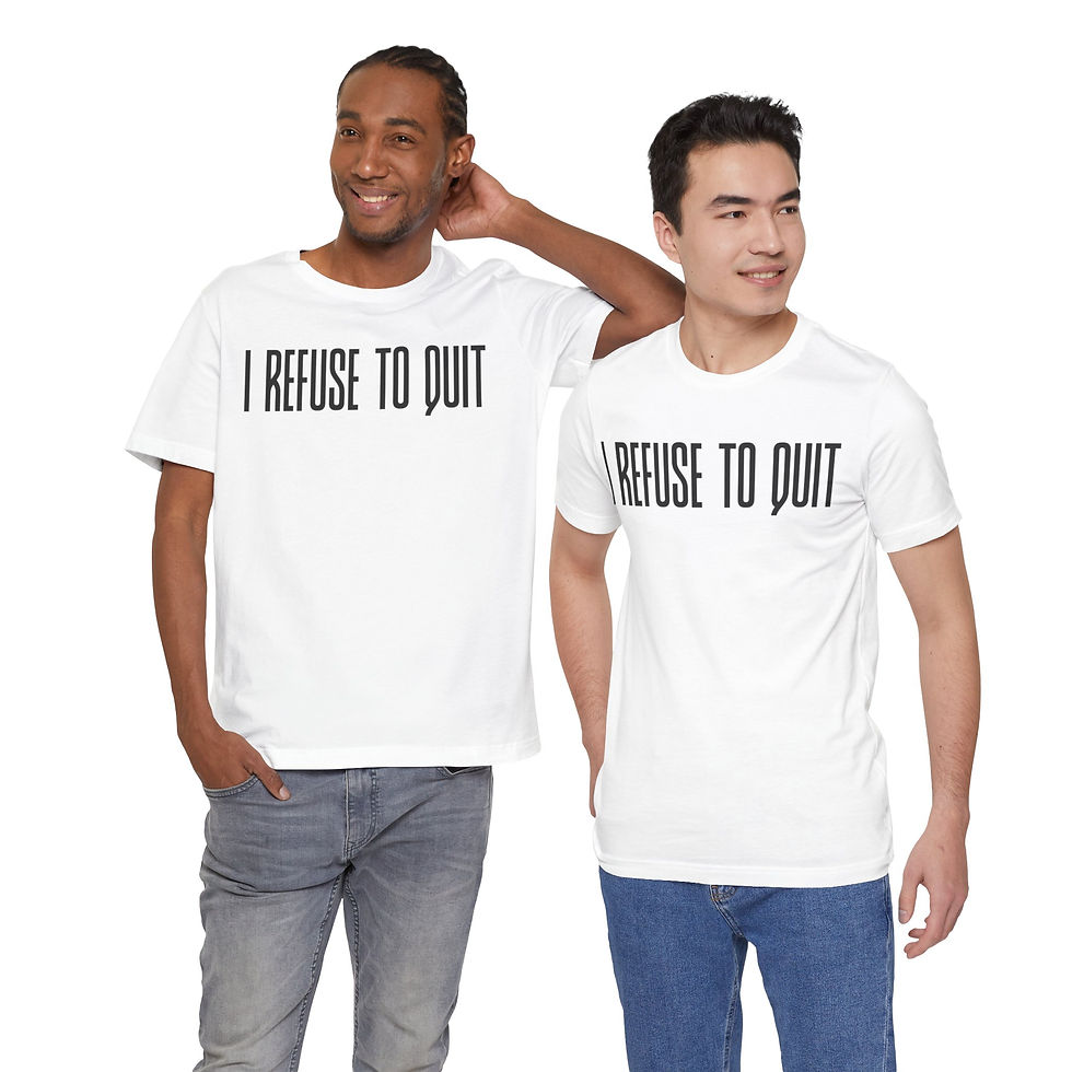 Thumbnail: I Refuse To Quit T-Shirt — Motivational Inspirational Tee