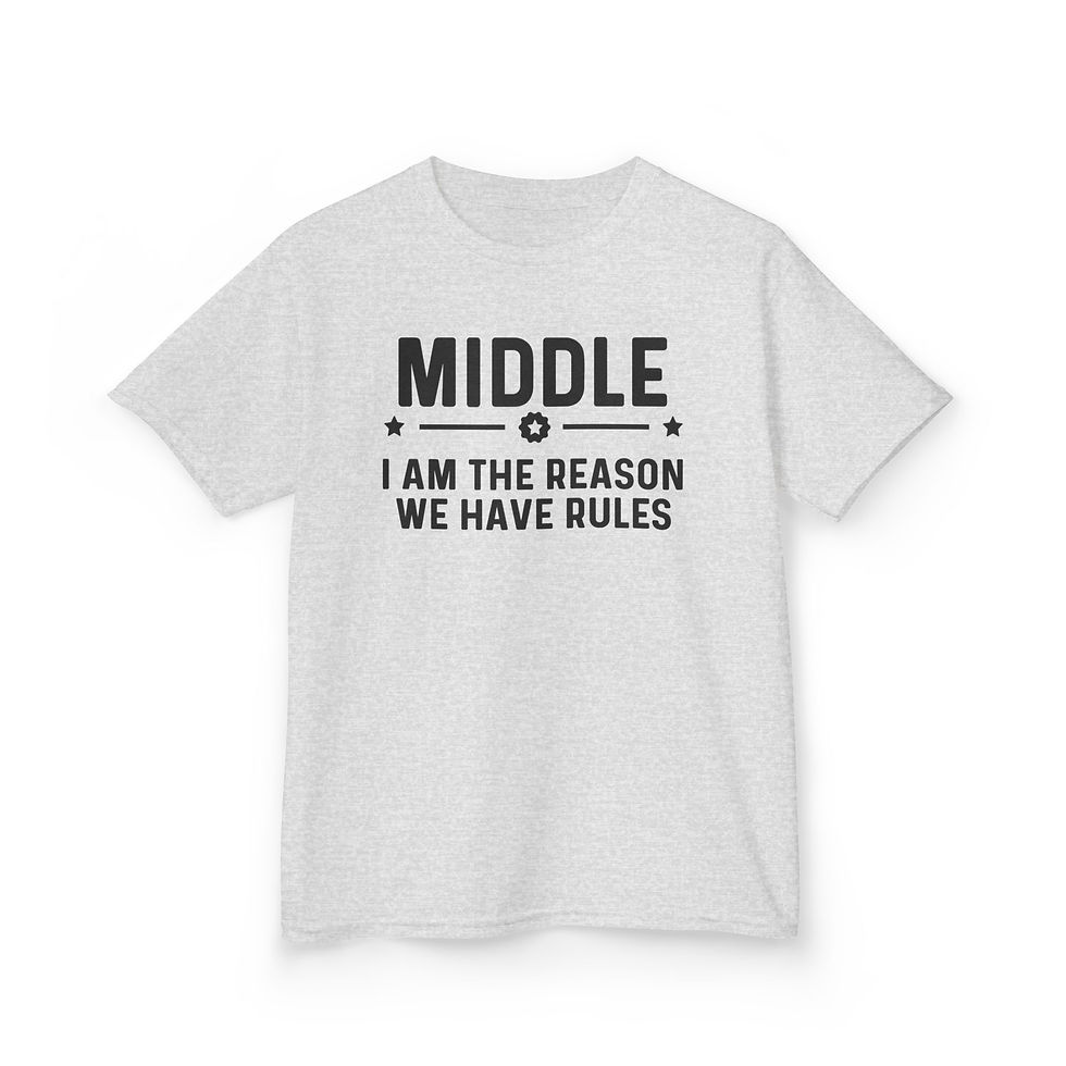 Thumbnail: Kids T-Shirt — “MIDDLE I Am The Reason We Have Rules” Funny Middle Child Tee