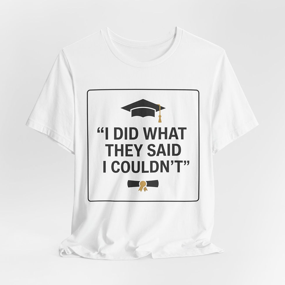 Thumbnail: Graduation Tee "I Did What They Said I Couldn't" – Cap & Diploma Celebration