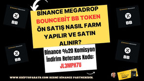 Binance Megadrop BounceBit BB Token ön satış nasıl farm yapılır ve satın alınır?