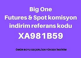 Big One Futures & Spot komisyon indirim referans kodu XA981B59
