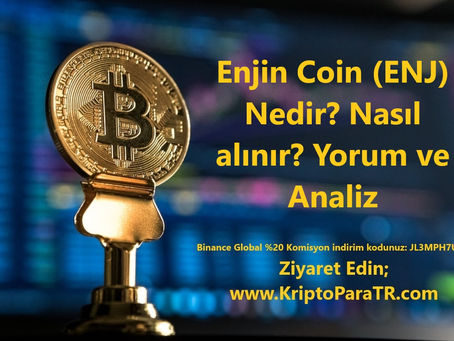Enjin Coin (ENJ) Nedir? Nasıl alınır? Yorum ve Analiz