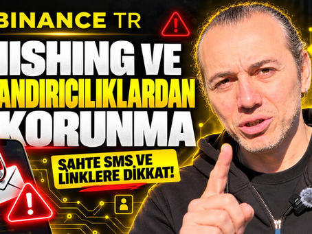 Binance TR'den Uyarı: Phishing ve Dolandırıcılıklardan Korunma