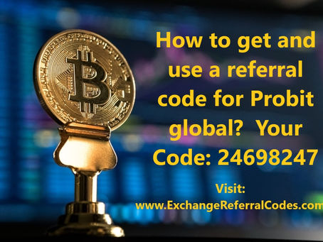 How to get and use a referral code for Probit global? (Your Code: 24698247)