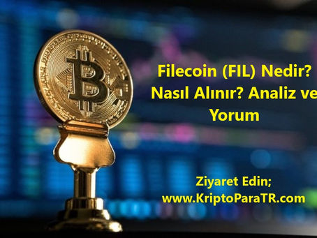 Filecoin (FIL) Nedir? Nasıl Alınır? Analiz ve Yorum