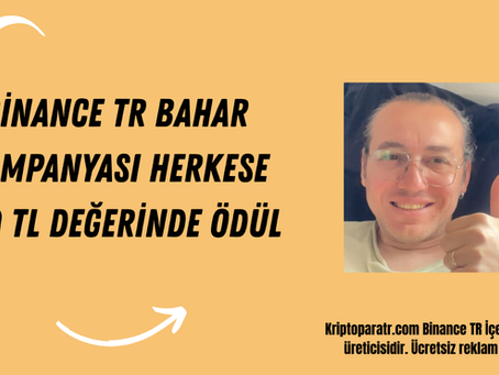 Binance TR Bahar kampanyası herkese 880 TL değerinde ödül