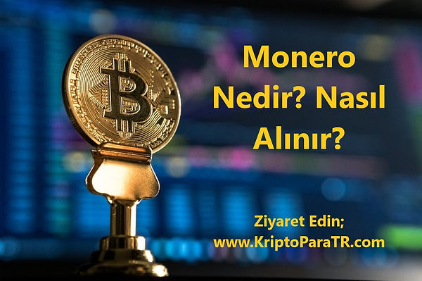 Monero Nedir? Nasıl Alınır?