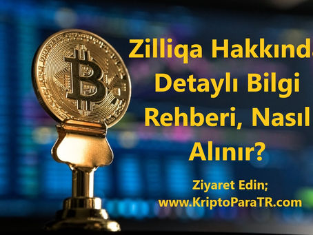 Zilliqa Hakkında Detaylı Bilgi Rehberi, Nasıl Alınır?