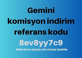 Gemini komisyon indirim referans kodu