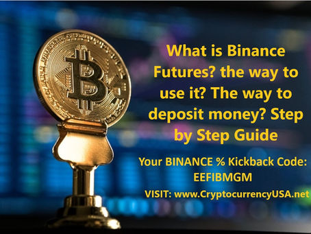 What is Binance Futures? the way to use it? The way to deposit money? Step by Step Guide