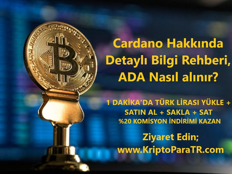 Cardano Hakkında Detaylı Bilgi Rehberi, ADA Nasıl alınır?