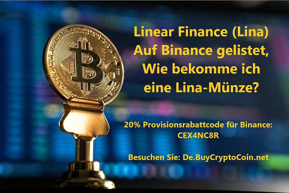 Linear Finance (Lina) Auf Binance gelistet, Wie bekomme ich eine Lina-Münze?