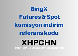 BingX Futures & Spot komisyon indirim referans kodu XHPCHN