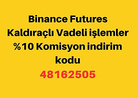 Binance Futures Kaldıraçlı Vadeli işlemler Komisyon indirim kodu