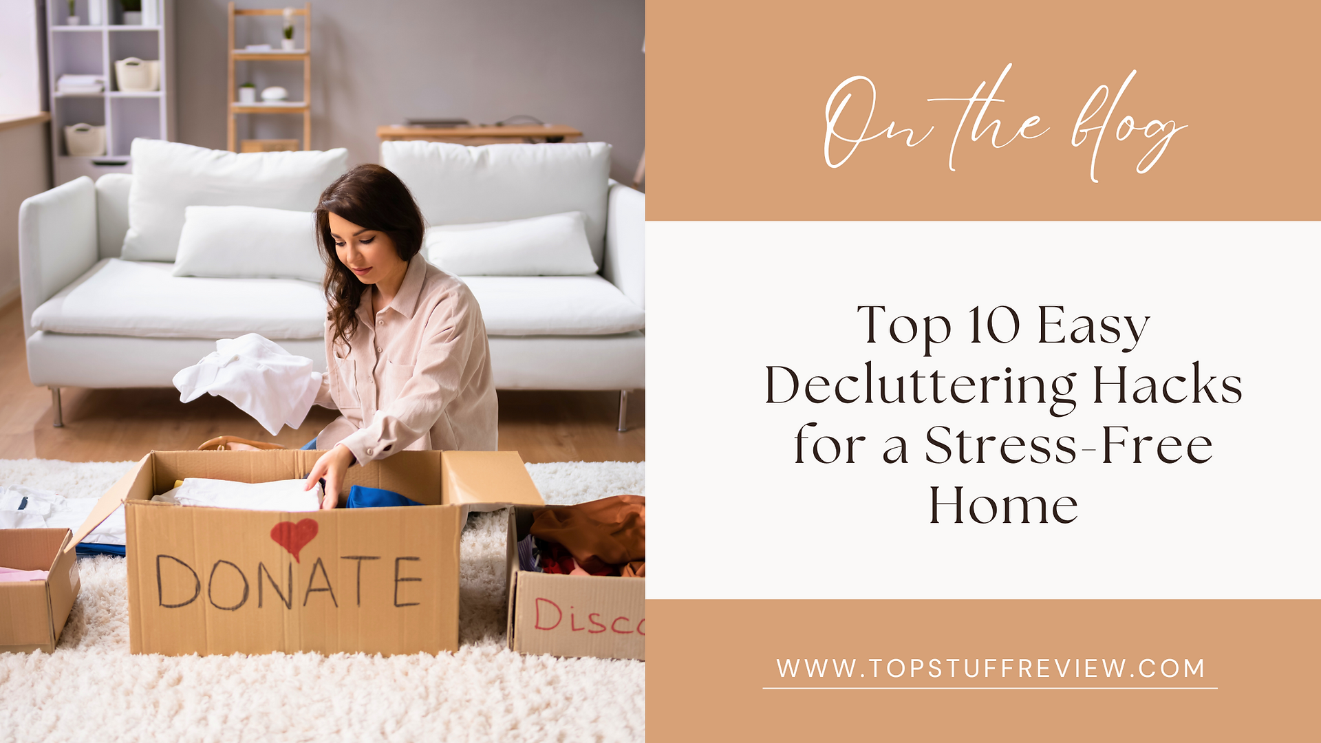 Top 10 Easy Decluttering Hacks for a Stress-Free Home