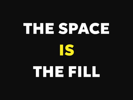 space is the fill
