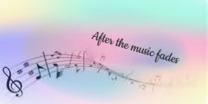 LONG AFTER THE MUSIC FADES