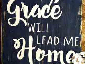 Grace Will Lead Me Home