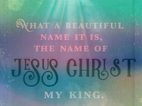 What A Beautiful Name It Is