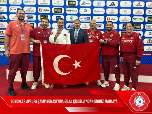 BÜYÜKLER AVRUPA ŞAMPİYONASI’NDA BİLAL ÇİLOĞLU’NDAN BRONZ MADALYA!