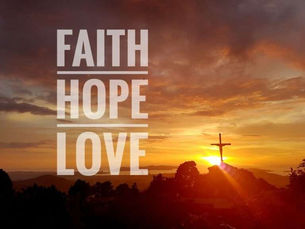 And Now Abide Faith, Hope, and Love: Part II