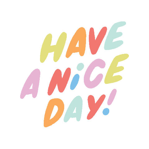 HAVEANICEDAY.gif