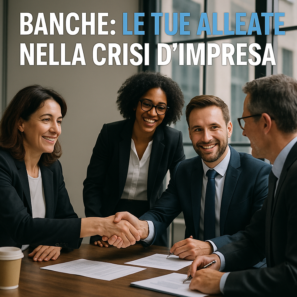 Banche tue  alleate nella crisi di impresa 