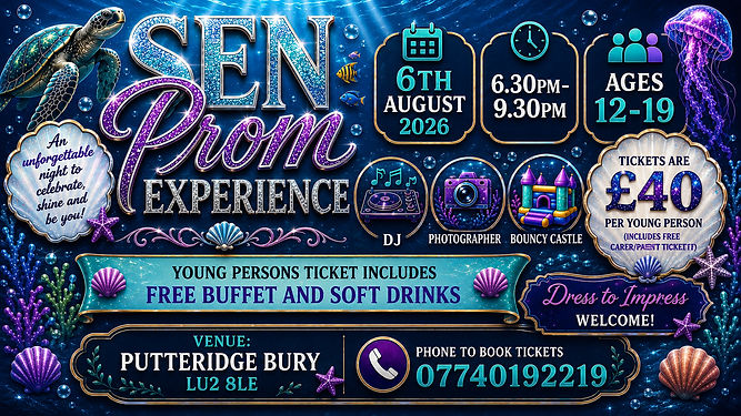 Promotional graphic for the SEN Prom Experience 2026 featuring an underwater-themed design with sea turtles, jellyfish, shells and starfish. The graphic highlights Thursday 6 August 2026, 6:30pm–9:30pm at Putteridge Bury, Luton, for young people aged 12–19. Features include a DJ, photographer, bouncy castle, glitter bar, quiet area, buffet and soft drinks. Tickets are £40 and include one free parent or carer ticket. The event encourages young people with special educational needs to enjoy an inclusive, fun and memorable prom experience.
