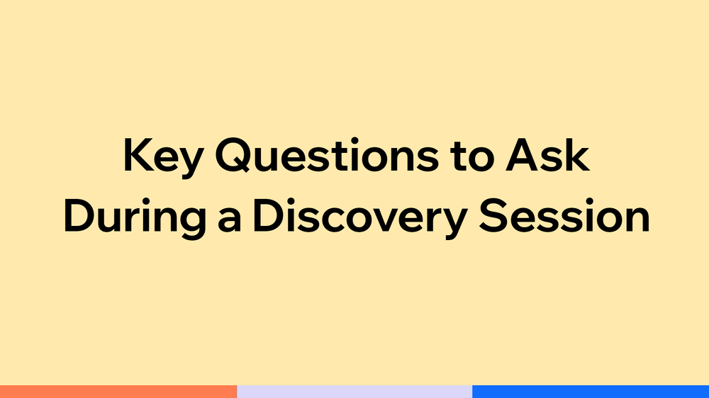 Key Questions To Ask During A Discovery Session