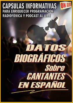 CAP. EN AUDIO CON INFORMACIÓN BIOGRAFICA DE CANTANTES EN ESPAÑOL PARA PROGRAMAS DE RADIO CON TRANSMISIÓN DE MÚSICA AL AIRE