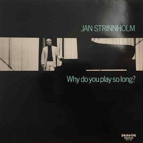 Jan Strinnholm ‎– Why Do You Play So Long?