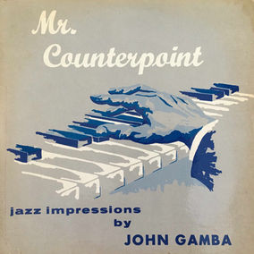 John Gamba – Mr. Counterpoint